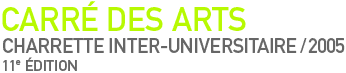 carré des arts - charrette inter-universitaire / 2005