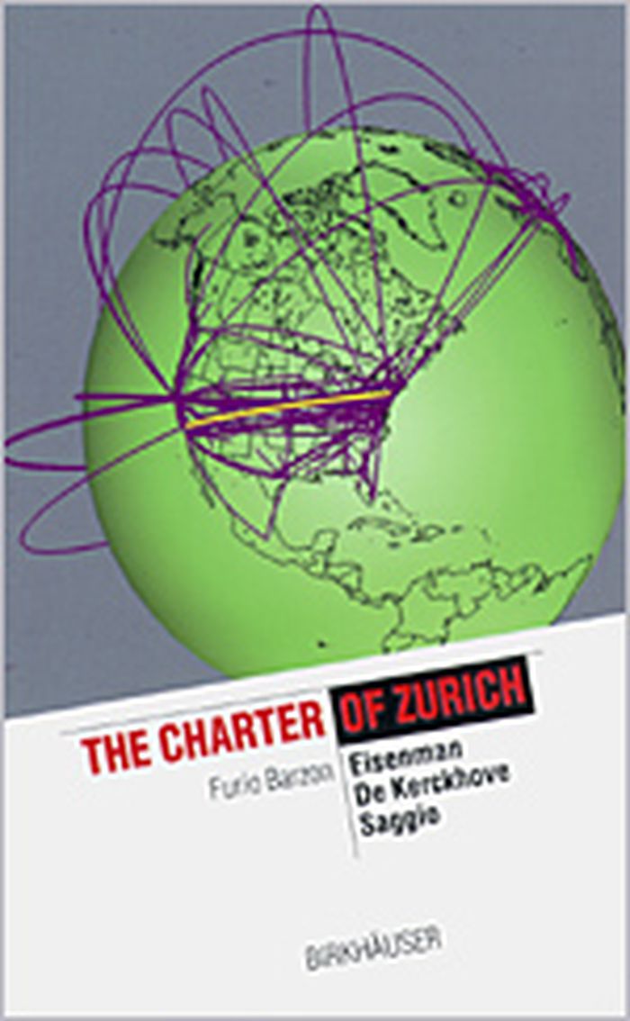 The charter of Zurich : Eisenman, De Kerckhove, Saggio