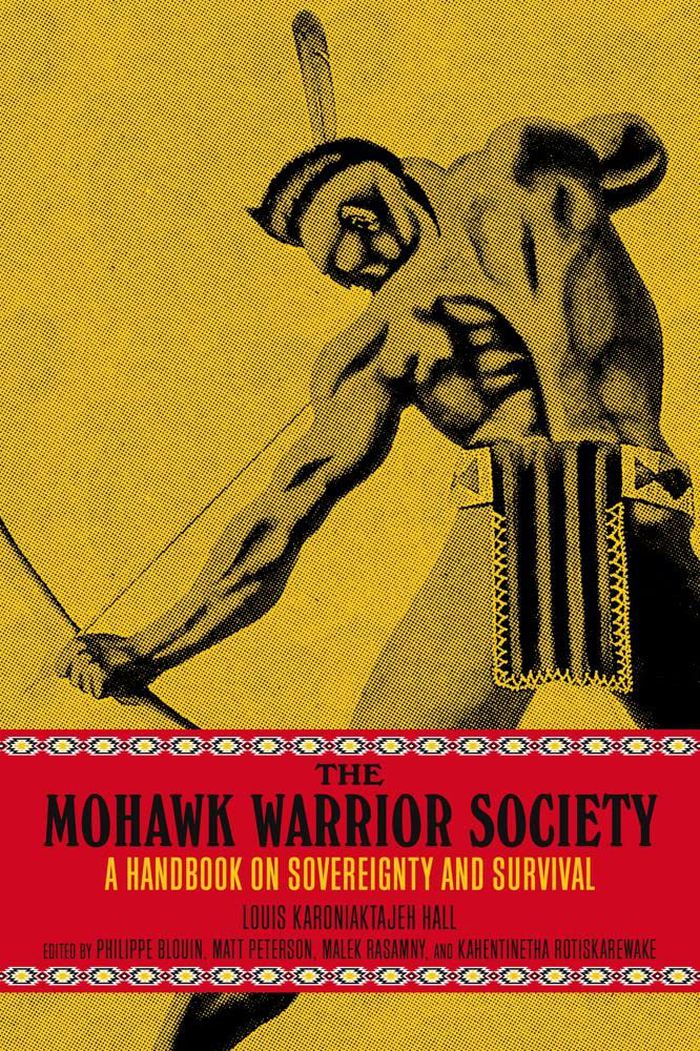 The Mohawk Warrior Society: auto-history of the Rotisken'rhakéhte