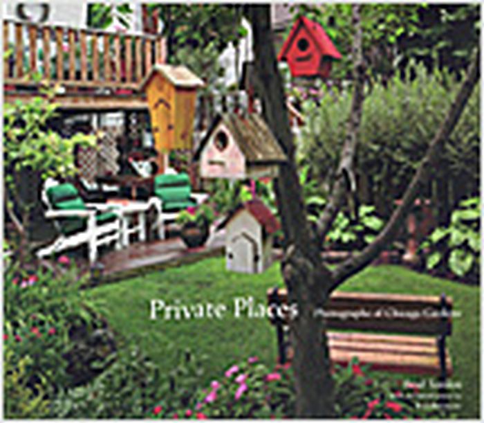 Private places : photographs of Chicago gardens