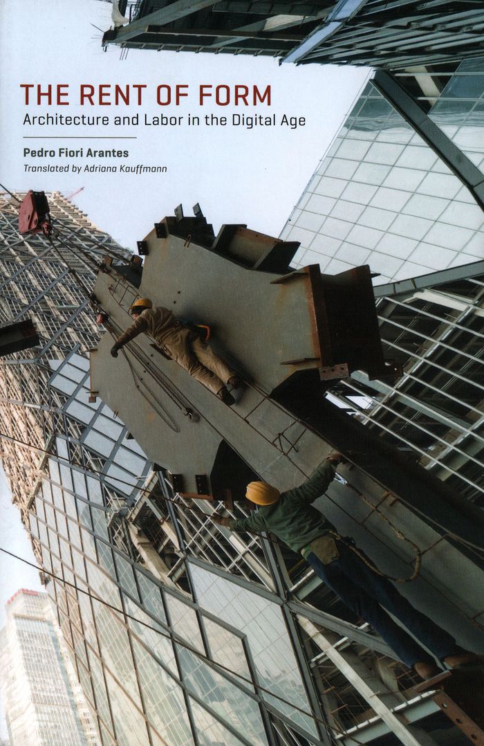 The rent of form: architecture and labor in the digital age
