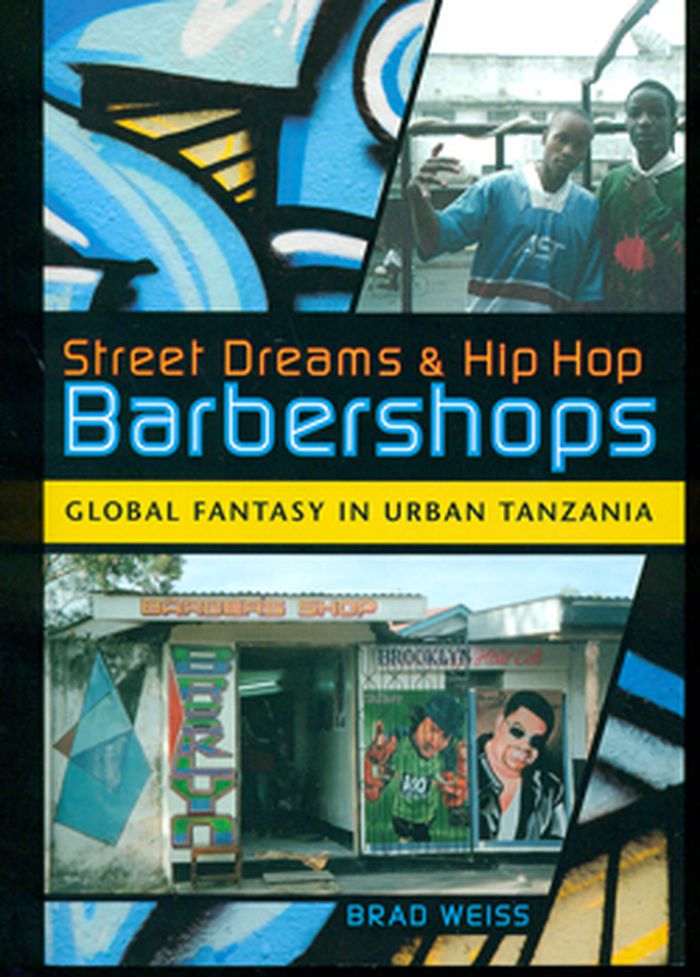 Street dreams & hip hop barbershops: global fantasy in urban tanzania