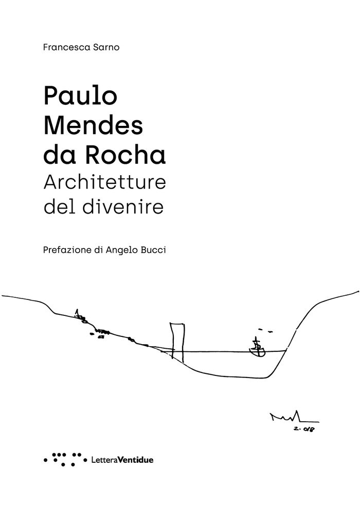 Paulo Mendes da Rocha : Architetture des divenire