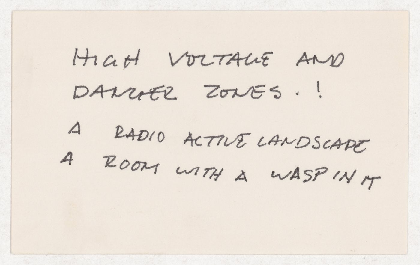 High voltage and danger zones. ! / A radio active landscape / A room with a wasp in it