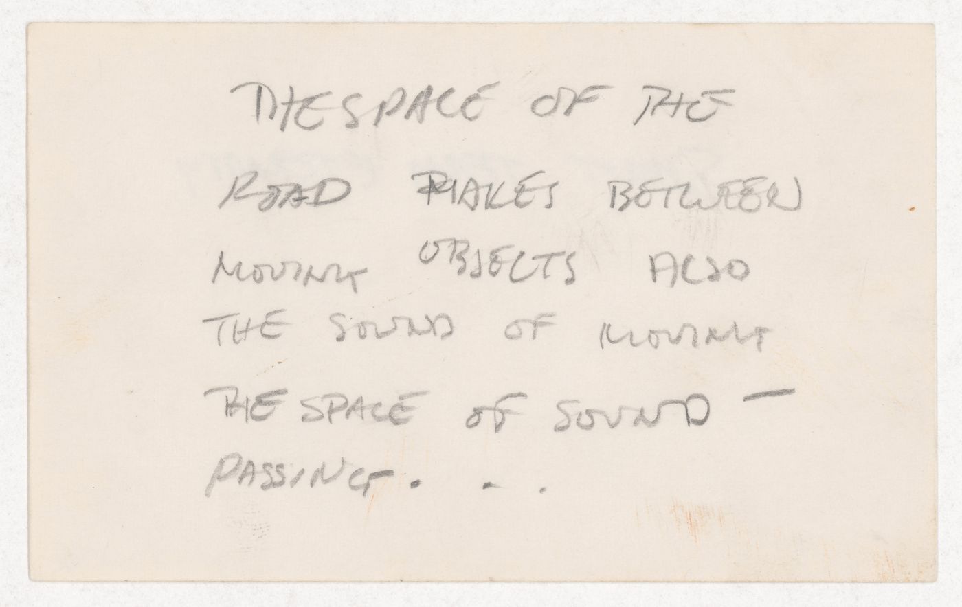 The space of the road makes between moving objects also the sound of moving the space of sound passing ...; verso: Short term eternity