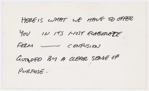 Here is what we have to offer you in its most elaborate form - confusion guided by a clear sense of purpose