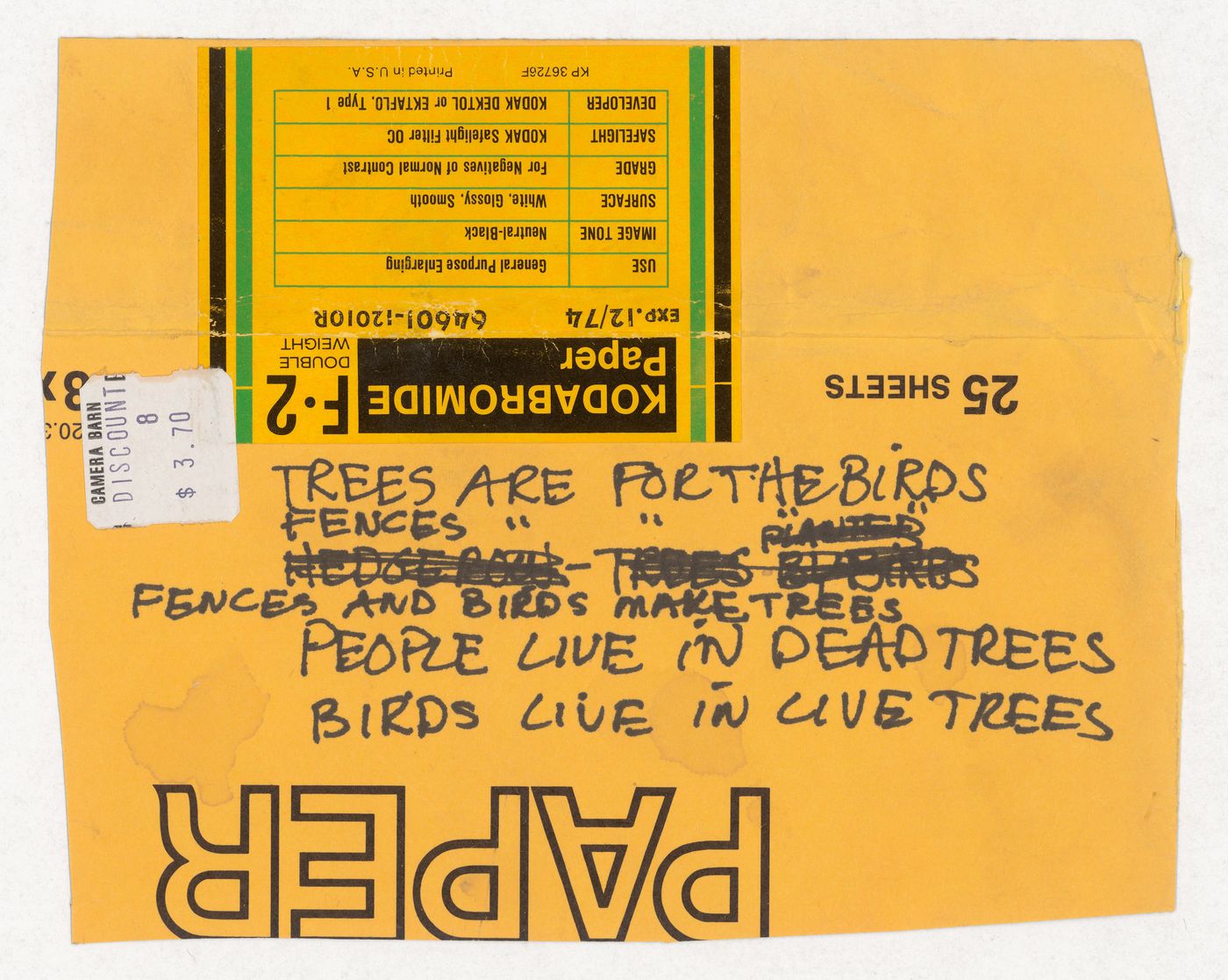 Trees are for the Birds / Fences " " " / Fences and Birds make Trees / People live in dead Trees / Birds live in live Trees