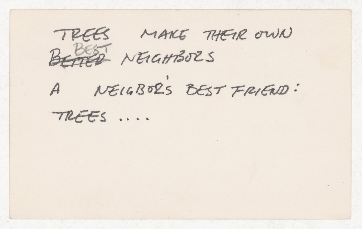 Trees make their own best neighbors / A neighbor's best friend: Trees ....