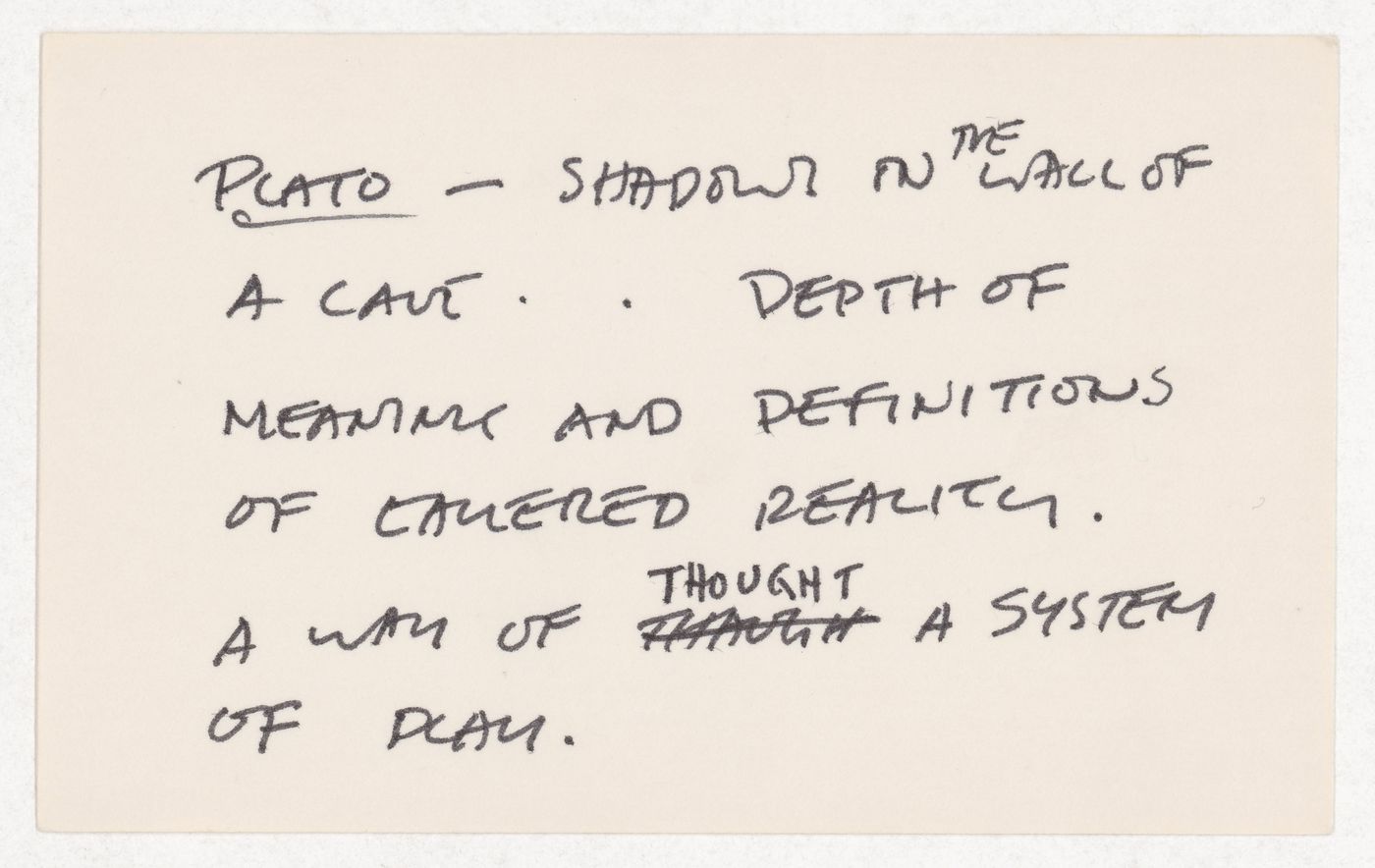 Plato - shadow on the wall of a cave / Depth in the wall of a cave / Depth of meaning adn definitions of layered reality. / A way of thought a system of play