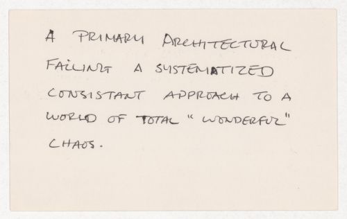 A primary architectural failing / A systematized consistant approach to a world of total "wonderful" chaos.