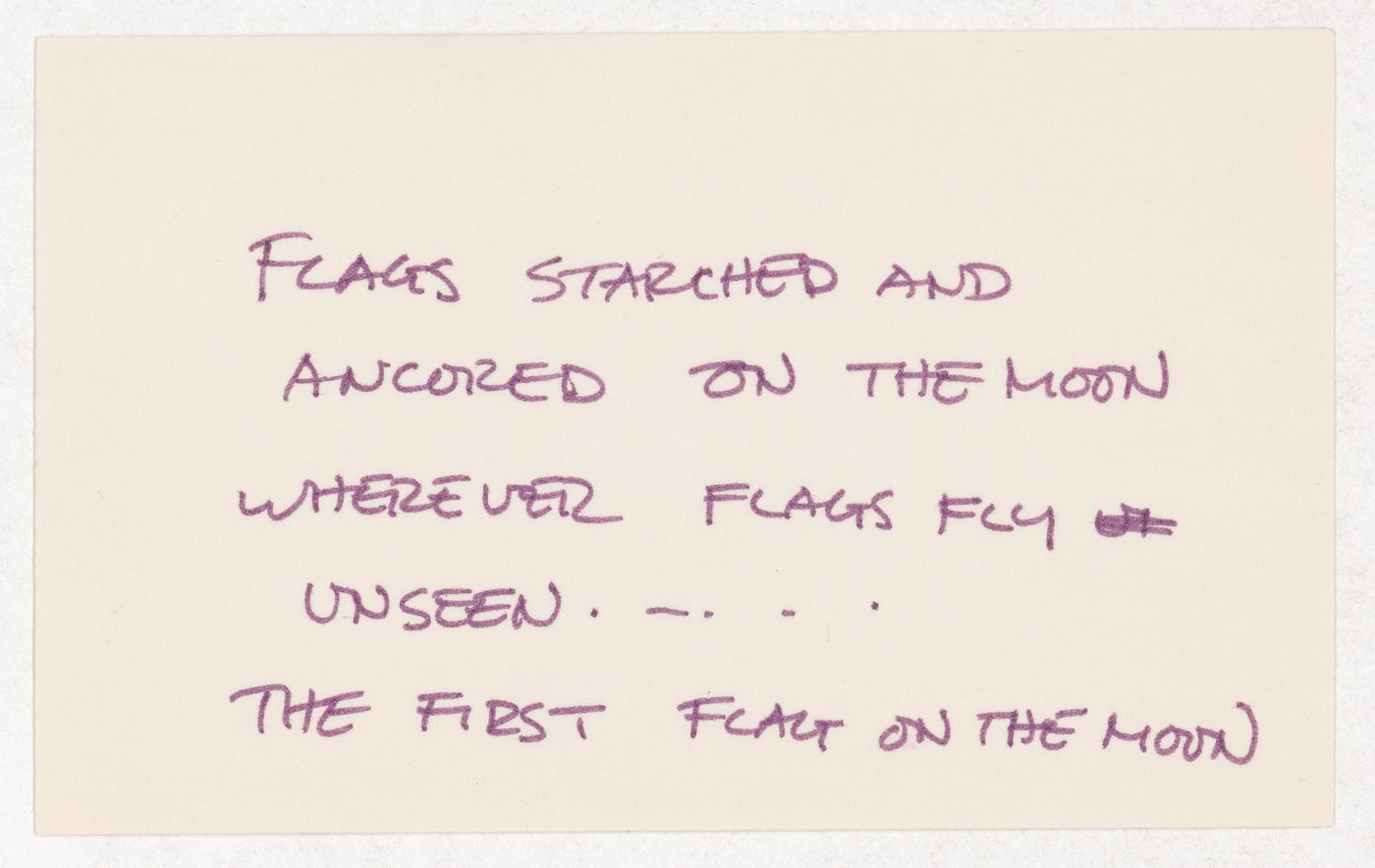 Flags starched and anchored on the moon...