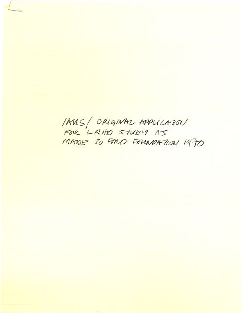 Original application for LRHD (Low Rise High Density) as made to Ford Foundation, The Institute for Architecture and Urban Studies (IAUS)