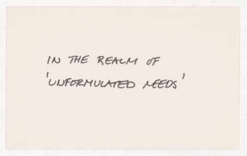 In the realm of 'unfromulated needs'