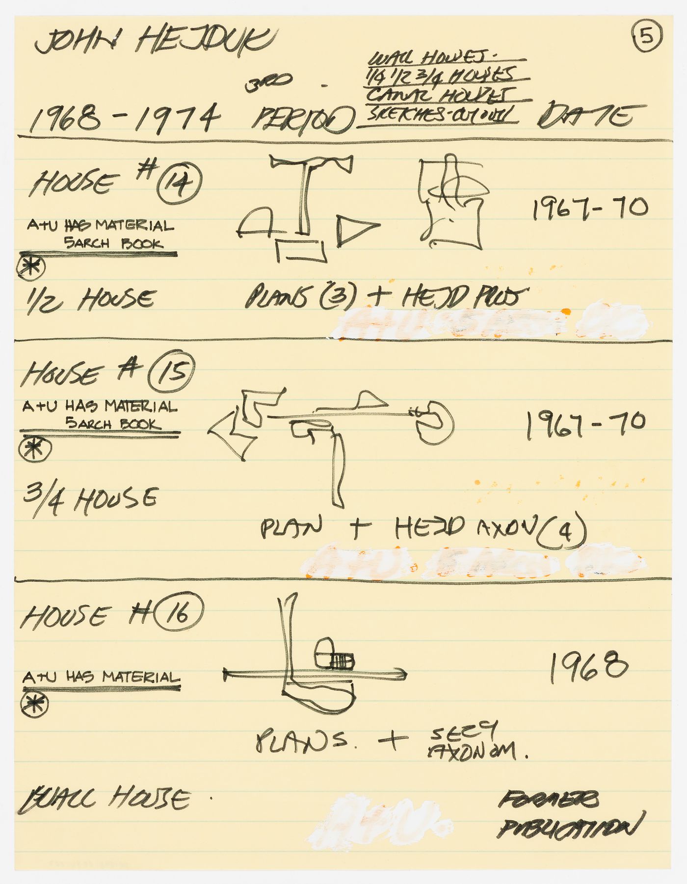 List of projects by John Hejduk. Sheet 5: 1968-1974 (3rd period): House #14, House #15, House #16