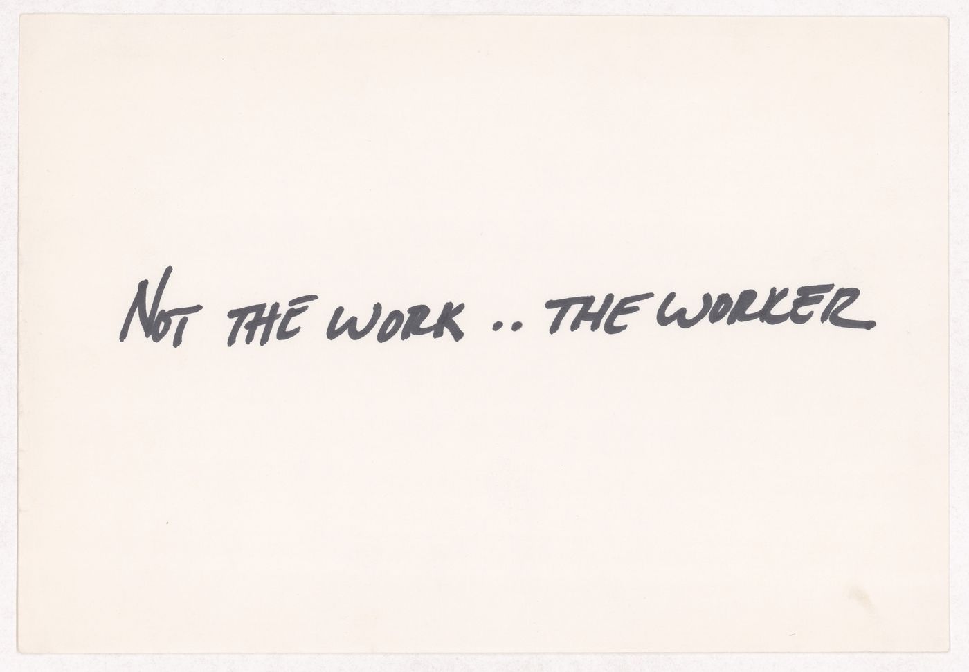 Not the work...the worker