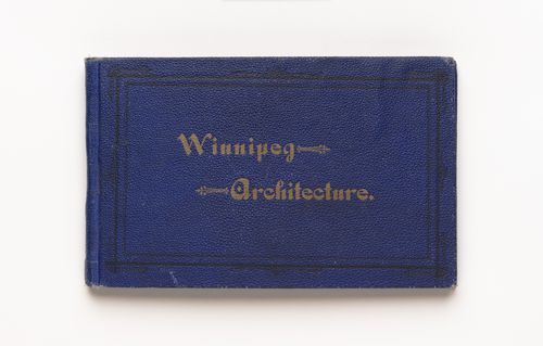 Album of views and photographs of renderings of commercial buildings, row houses, residences, colleges, schools, and a bank interior, Winnipeg, Manitoba, Canada