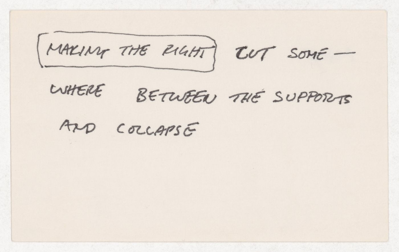 Making the right cut some - where between the supports and collapse