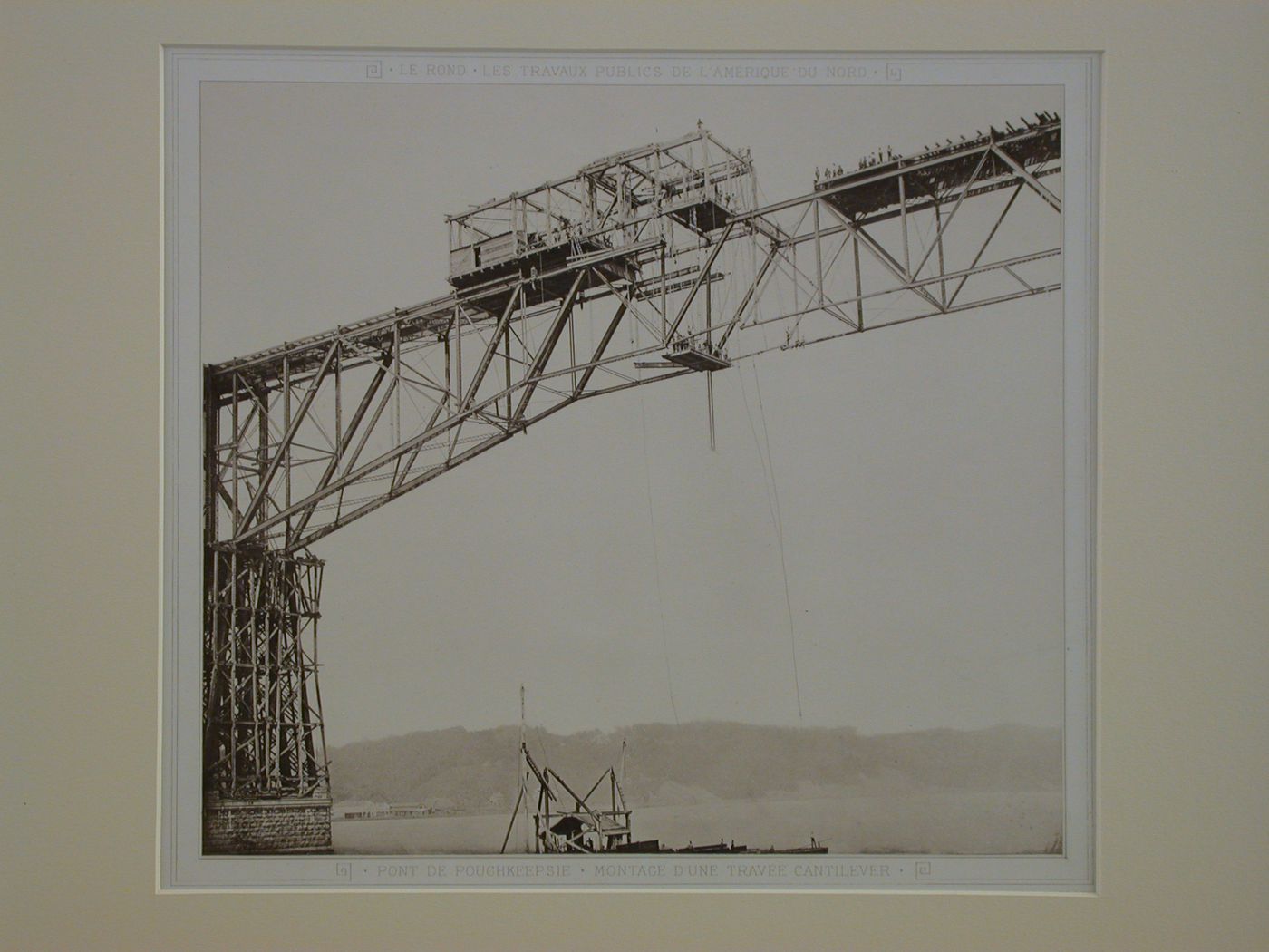 Le Rond. Les Travaux Publics de l'Amerique du Nord. Pont de Poughkeepsie. Montage d'une Travee Cantilever.