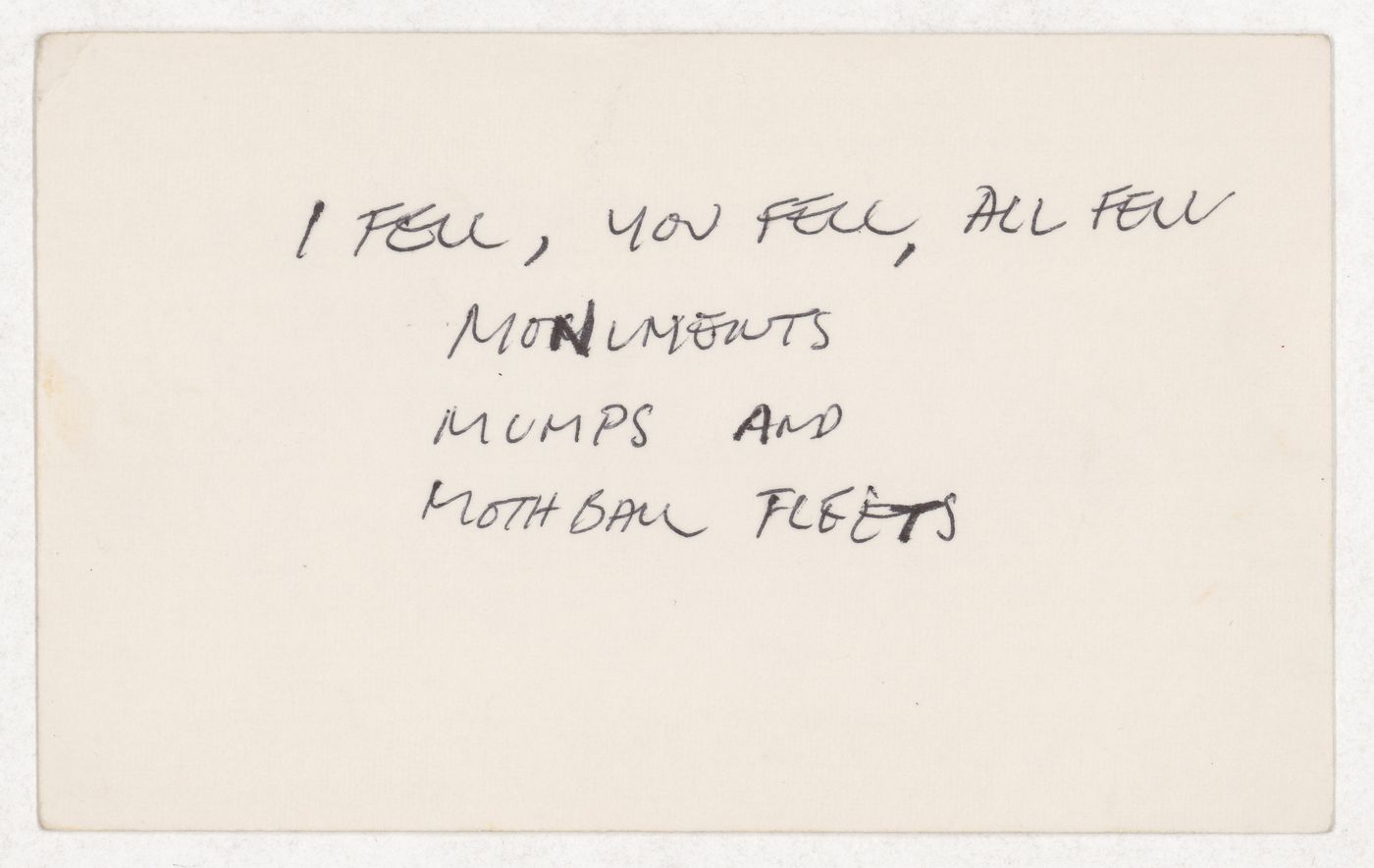 I fell, you fell, all fell monuments mumps and mothball fleets