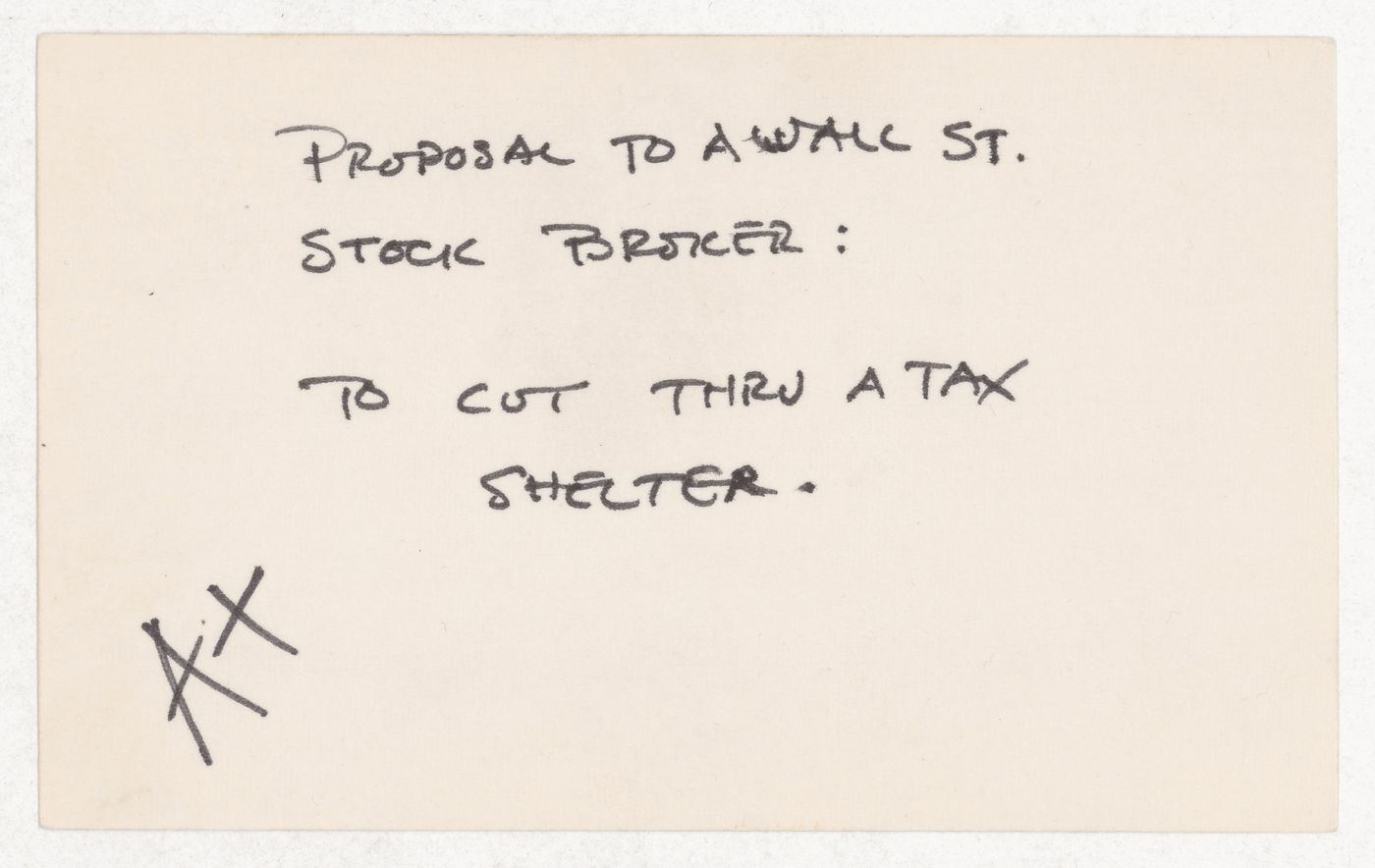 Proposal to a Wall St. stock broker: To cut thru a tax shelter.