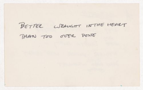 Better wraught in the heart than too over done; [verso]: Not building giveth by taketh away...