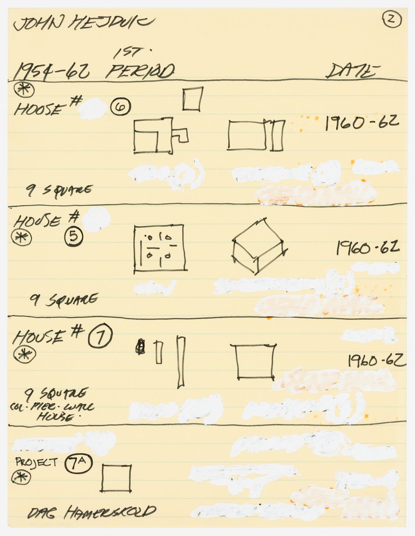 List of projects by John Hejduk. Sheet 2: 1954-1962 (1st period): House #5, House #6, House #7 and Project 7A