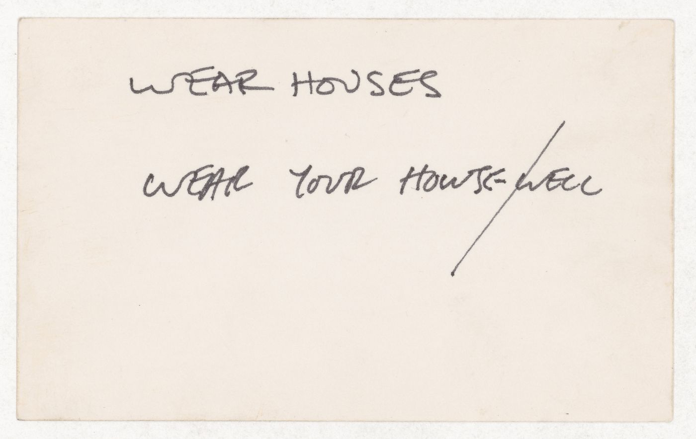 Wear houses wear your house-/well