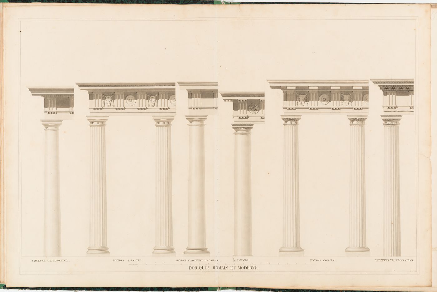 Elevations of columns and entablatures from six Doric buildings: the Theatre of Marcellus and the Terme di Diocleziano, Rome, a building at Albano, and examples after Palladio, Delorme, and Vignola