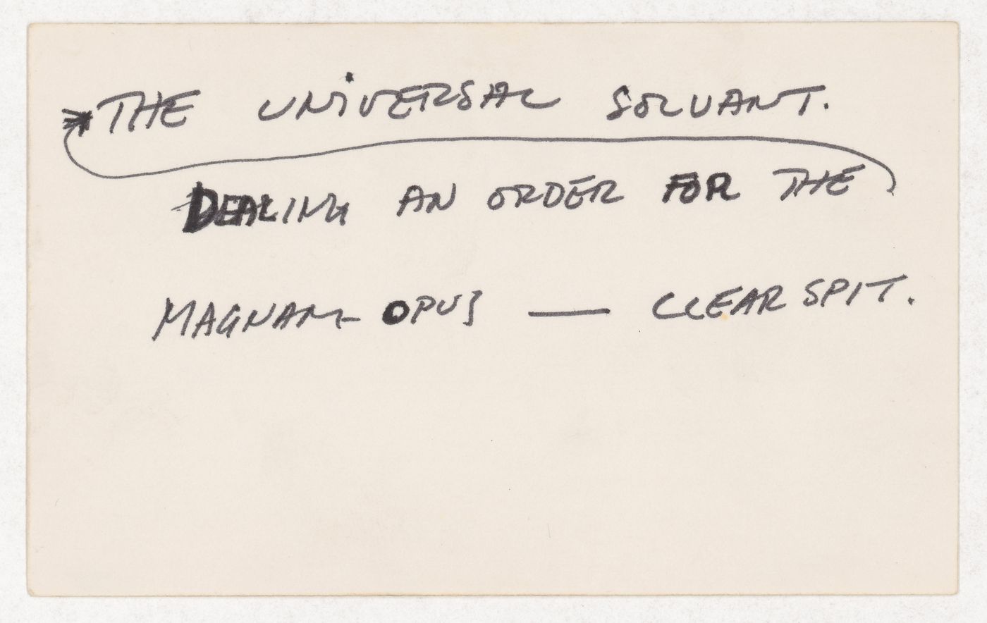 Dealing an order for the the universal solvant magnam opus - clear spit.