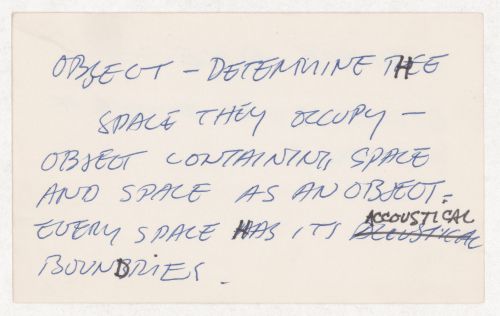 Object - Determine the space they occupy - object containing space and space as an object / Every space has its accoustical boundries; [verso]: Intimate space /place / Economics = the wonder of survival