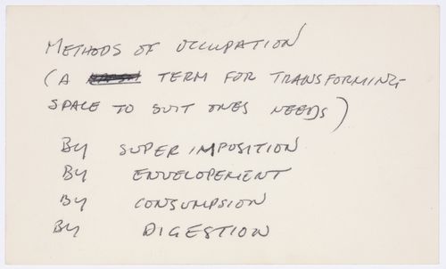 Methods of occupation (a term for transforming space to suit ones needs) / by superimposition / by envelopement / by consumpsion / by digestion