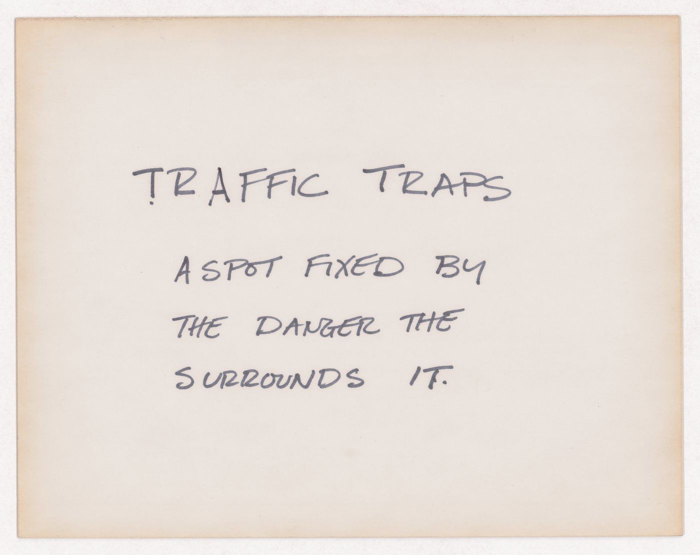 Traffic traps a spot fixed by the danger the surrounds it