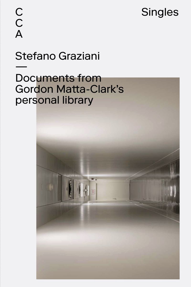 Couverture, Stefano Graziani, *Documents from Gordon Matta-Clark's personal library*, de la serie CCA Singles