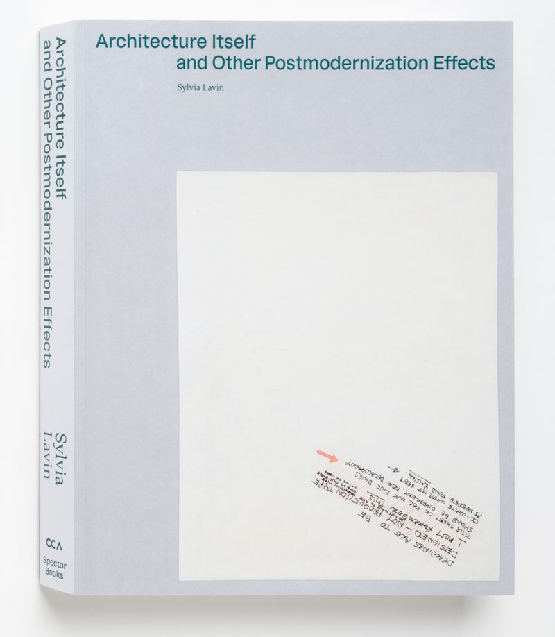 Architecture Itself and Other Postmodernization Effects